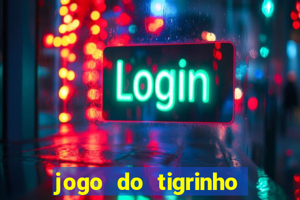 jogo do tigrinho de 2 reais